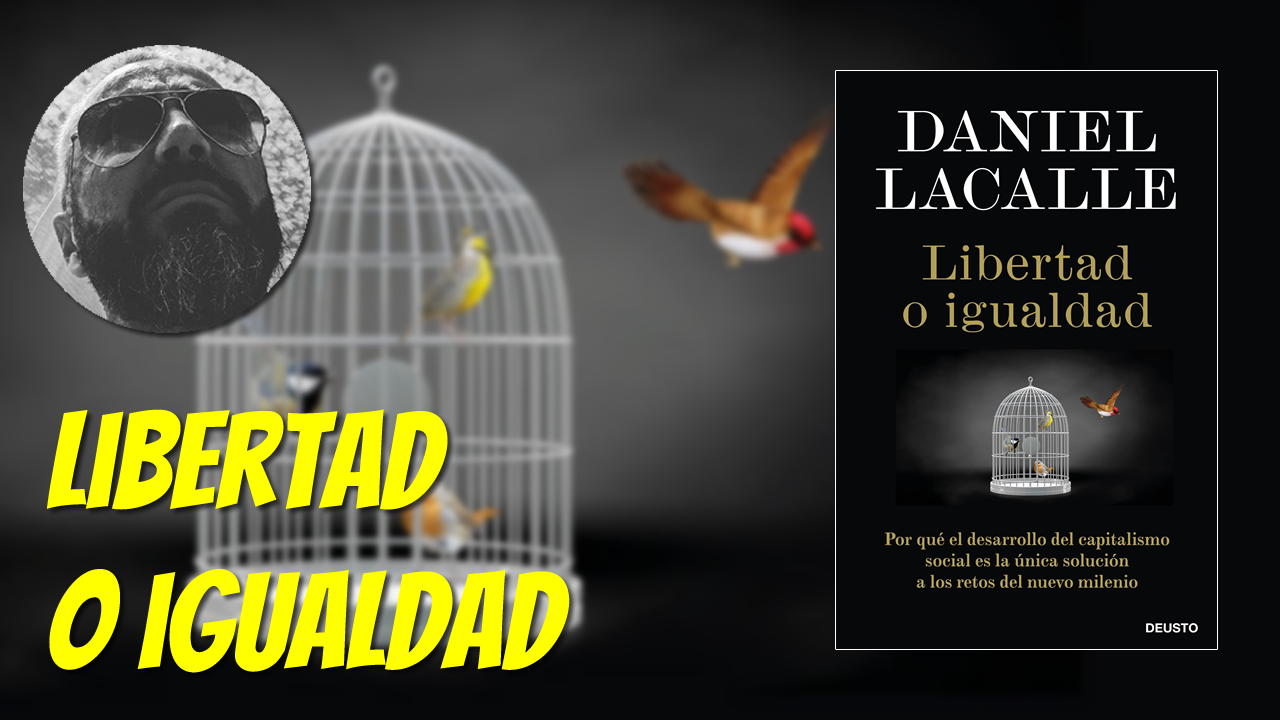 Libertad o igualdad, de Daniel Lacalle