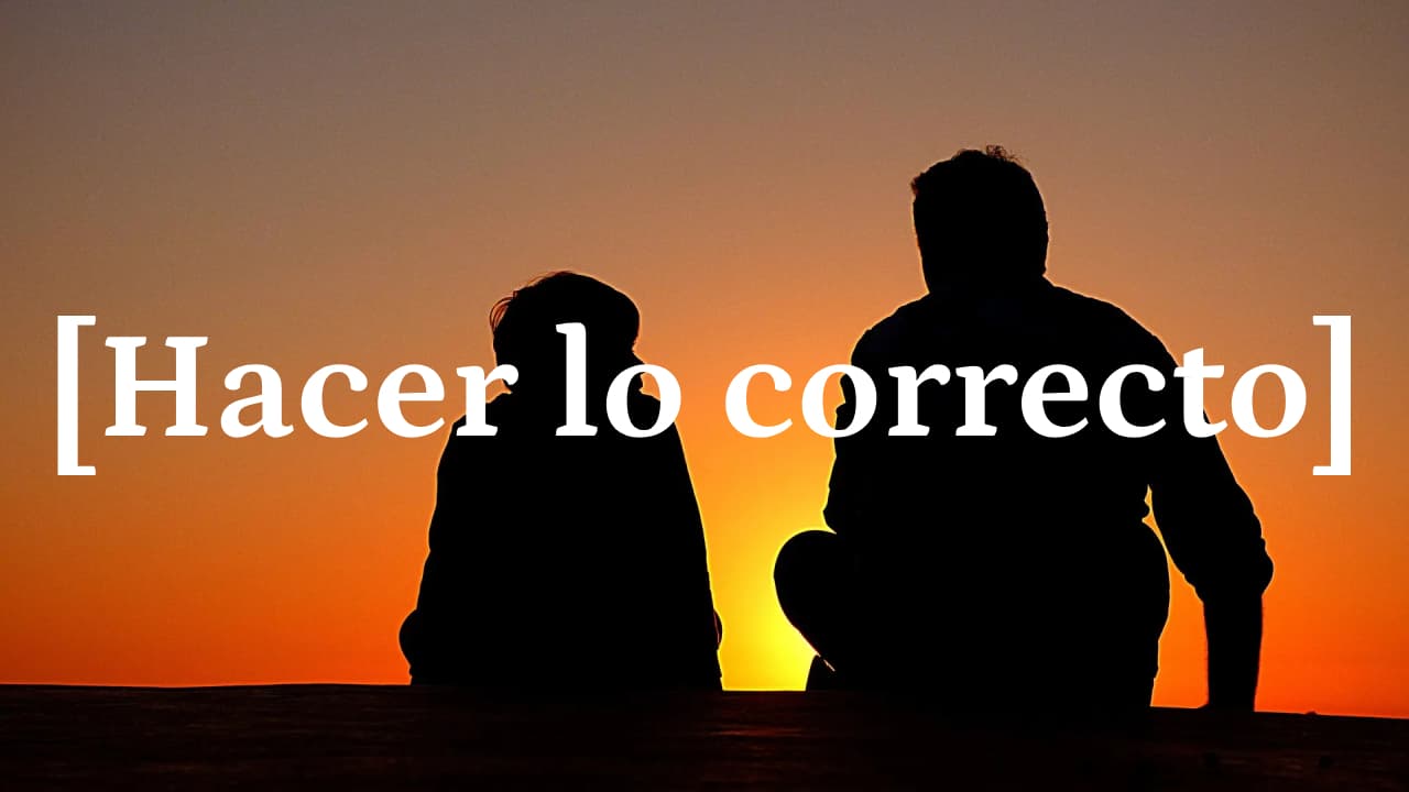 Hacer lo correcto